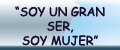 Sandra Calisto Soy un gran ser, soy mujer